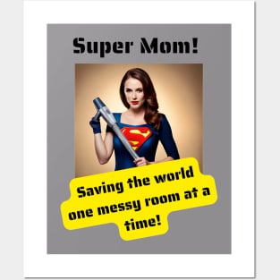 Super Mom: Saving The World One Messy Room at a Time Posters and Art